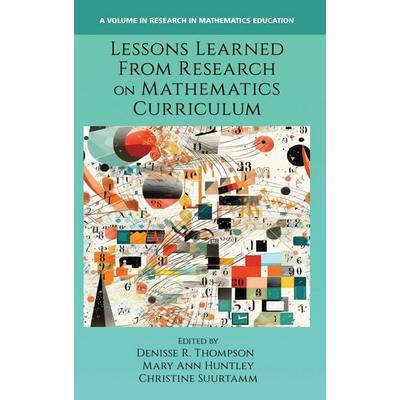 Lessons Learned From Research on Mathematics Curriculum, Gebundene Ausgabe von , Information Age Publishing