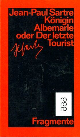 Jean-Paul Sartre - Königin Albemarle oder Der letzte Tourist: Fragmente - Preis vom 10.10.2026 11:48:34 h
