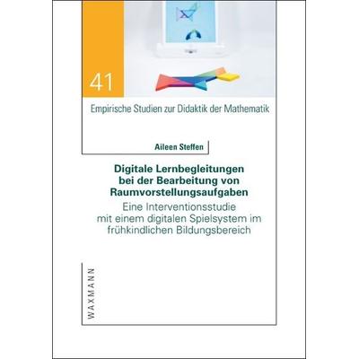Digitale Lernbegleitungen bei der Bearbeitung von Raumvorstellungsaufgaben, Taschenbuch von Aileen Steffen, Waxmann Verlag GmbH, 978-3-8309-4499-7
