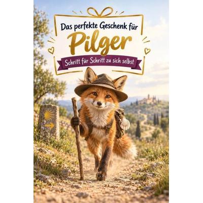 Das perfekte Geschenk für Pilger, Taschenbuch von Isabella Bauer, Bookwire, 978-3-696-13173-9