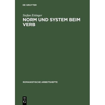 Norm und System beim Verb, Gebundene Ausgabe von Stefan Ettinger, De Gruyter, 978-3-484-50087-7