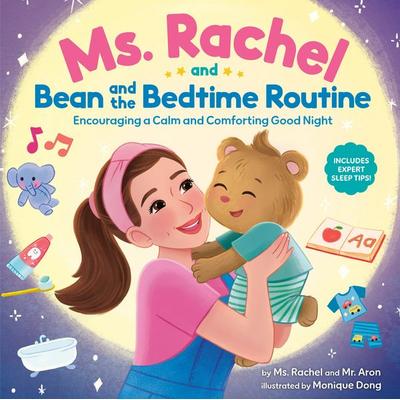 Ms. Rachel and Bean and the Bedtime Routine: Encouraging a Calm and Comforting Good Night, Gebundene Ausgabe von Rachel,Aron, Random House N.Y.
