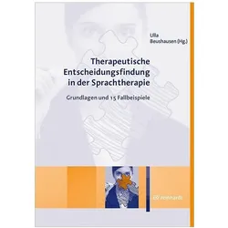 Therapeutische Entscheidungsfindung in der Sprachtherapie, Fachbücher von Ulla Beushausen