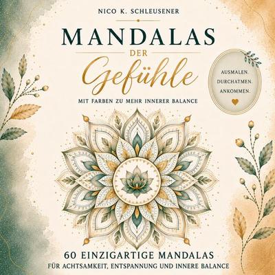 Mandalas der Gefühle, Gebundene Ausgabe von Nico K. Schleusener, BoD – Books on Demand, 978-3-695-76154-8