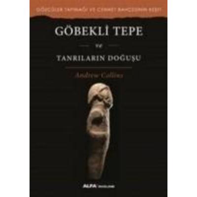 Göbekli Tepe ve Tanrilarin Dogusu, Taschenbuch von Andrew Collins, Alfa Basim Yayim Dagitim