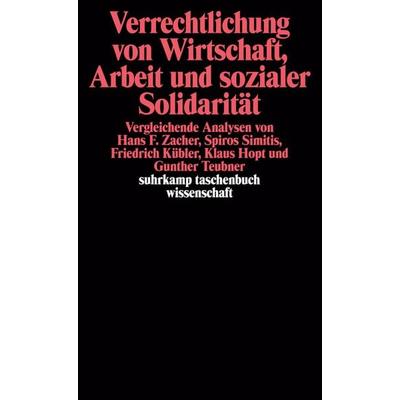 Verrechtlichung von Wirtschaft, Arbeit und sozialer Solidarität, Taschenbuch von Friedrich Kübler, Suhrkamp, 978-3-518-28137-6