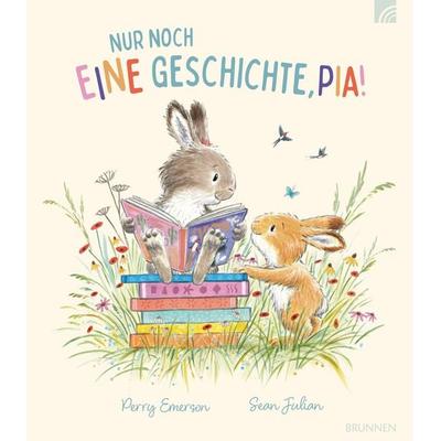 Nur noch eine Geschichte, Pia!, Gebundene Ausgabe von Perry Emerson, Brunnen Verlag GmbH, 978-3-7655-5988-4