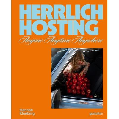Herrlich Hosting, Gebundene Ausgabe von , Die Gestalten Verlag, 978-3-96704-220-7