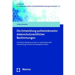 Die Entwicklung polizeirelevanter datenschutzrechtlicher Bestimmungen, Fachbücher von Ulrike Zaremba