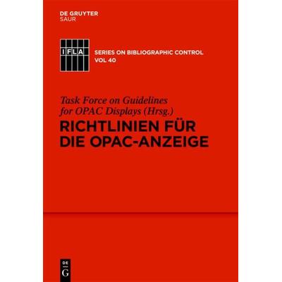 Richtlinien für die OPAC-Anzeige, Gebundene Ausgabe von , De Gruyter Saur, 978-3-11-023248-6