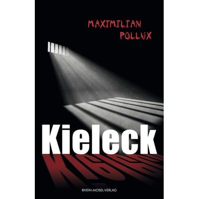 Kieleck, Paperback von Maximilian Pollux, Rhein-Mosel-Verlag