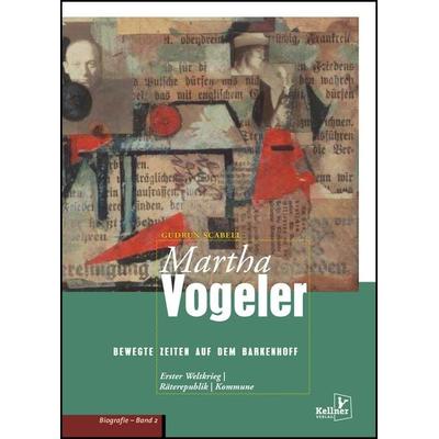 Martha Vogeler, Gebundene Ausgabe von Gudrun Scabell, Kellner Verlag, 978-3-95651-318-3
