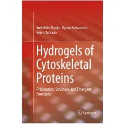 Hydrogels of Cytoskeletal Proteins, Fachbücher von Ken-Ichi Sano, Yoshihito Osada, Ryuzo Kawamura