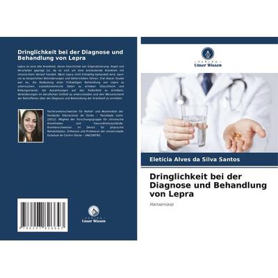 Dringlichkeit bei der Diagnose und Behandlung von Lepra, Taschenbuch von Eletícia Alves da Silva Santos, Verlag Unser Wissen, 978-620-7-82664-3