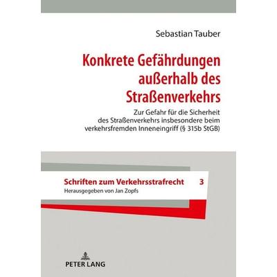 Konkrete Gefährdungen außerhalb des Straßenverkehrs, Gebundene Ausgabe von Sebastian Tauber, Peter Lang GmbH, Internationaler Verlag der