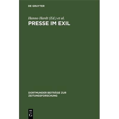 Presse im Exil, Gebundene Ausgabe von , De Gruyter, 978-3-598-02530-3