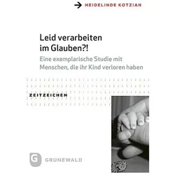 Leid verarbeiten im Glauben?!, Fachbücher von Heidelinde Kotzian