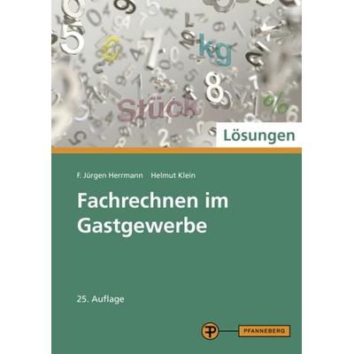 Fachrechnen im Gastgewerbe LÖSER, Taschenbuch von F. Jürgen Herrmann,Helmut Klein, Pfanneberg, 978-3-8057-0860-9