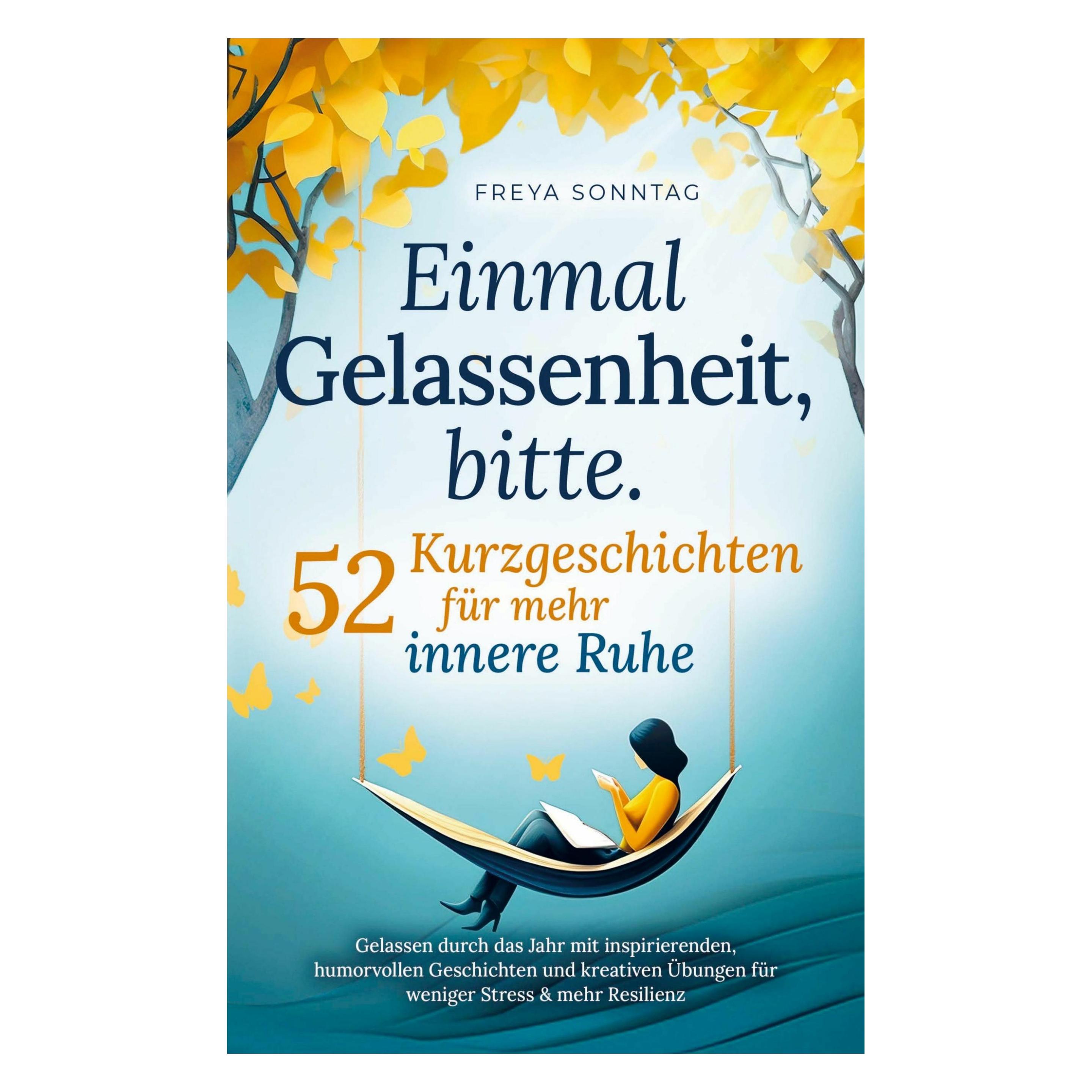 Froh Verlag Einmal Gelassenheit, bitte. 52 Kurzgeschichten für mehr innere Ruhe (Freya Sonntag, Deutsch) (57088297)