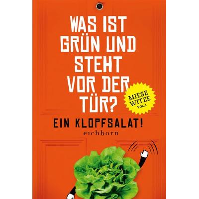 Was ist grün und steht vor der Tür? Ein Klopfsalat!, Taschenbuch von Norbert Golluch, Eichborn