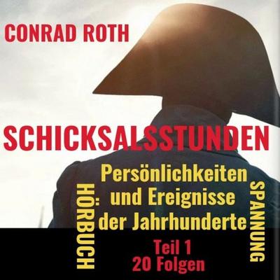 Schicksalsstunden - Conrad Roth, Audio, 9783689834036