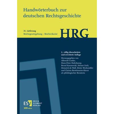 Handwörterbuch zur deutschen Rechtsgeschichte (HRG) – Lieferungsbezug – - - Lieferung 31: Reichsgesetzgebung–Reichsvikariat, Taschenbuch von , Erich