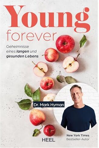 Mark Hyman - Young Forever - auf ewig jung (deutsche Ausg.): Geheimnisse eines langen und gesunden Lebens. Ratgeber von New York Times-Bestseller-Autor Dr. Mark Hyman. Jung und gesund bleiben - Preis vom 13.10.2026 19:28:25 h