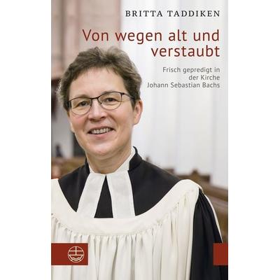 Von wegen alt und verstaubt, Taschenbuch von Britta Taddiken, Evangelische Verlagsanstalt, 978-3-374-07825-7