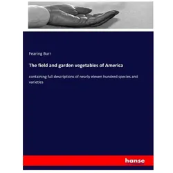 The field and garden vegetables of America, Ratgeber von Fearing Burr