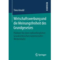 Wirtschaftswerbung und die Meinungsfreiheit des Grundgesetzes, Fachbücher von Timo Arnold