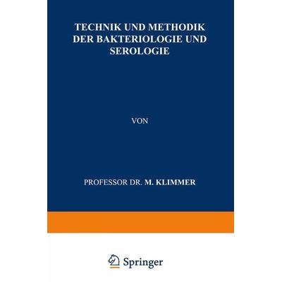 Technik und Methodik der Bakteriologie und Serologie, Taschenbuch von M. Klimmer, Springer Berlin, 978-3-642-50481-5