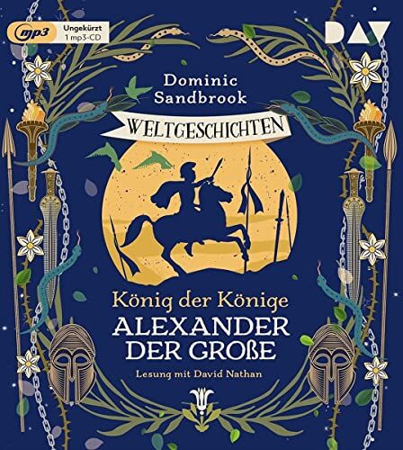Dominic Sandbrook - Weltgeschichte(n). König der Könige: Alexander der Große: Ungekürzte Lesung mit David Nathan (1 mp3-CD) (Die Weltgeschichten-Reihe) - Preis vom 30.09.2026 22:30:23 h