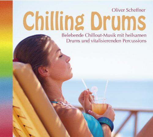 Oliver Scheffner - Chilling Drums (552), Belebende Chillout-Musik mit Drums und Percussions. Chillout CD - Preis vom 05.10.2026 03:47:11 h