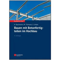 Bauen mit Betonfertigteilen im Hochbau, Fachbücher von Susanne Urban, Hubert Bachmann, Mathias Tillmann
