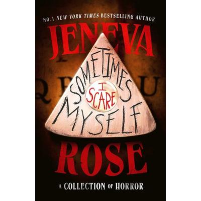 Sometimes I Scare Myself, Gebundene Ausgabe von Jeneva Rose, Simon & Schuster Uk, 978-1-398-56889-1