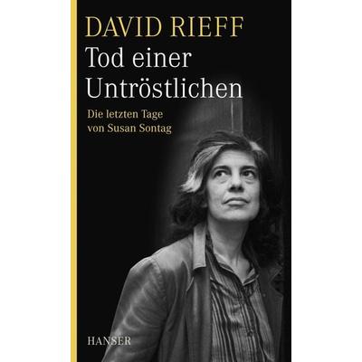 Tod einer Untröstlichen, Gebundene Ausgabe von David Rieff, Carl Hanser, 978-3-446-23522-9