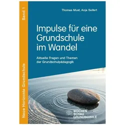 Impulse für eine Grundschule im Wandel, Schulbücher von Anja Seifert, Thomas Must