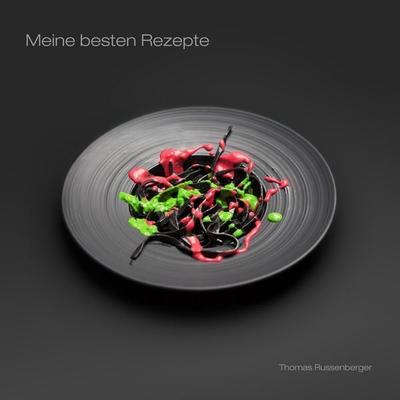 Meine besten Rezepte, Taschenbuch von Thomas Russenberger, BoD – Books on Demand, 978-3-7481-7350-2