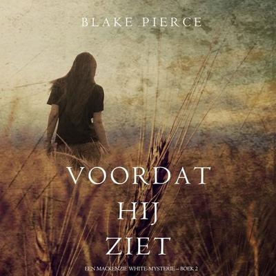 Voordat hij ziet (Een Mackenzie White-mysterie – Boek 2) - Blake Pierce, Audio, 9798341591271