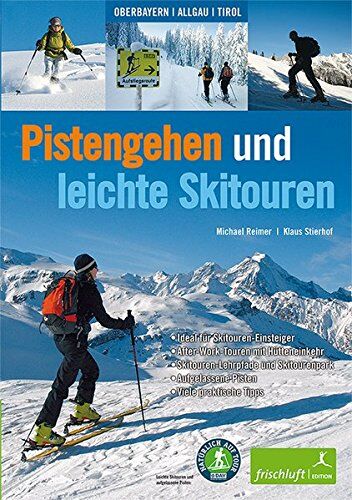 Michael Reimer - Pistengehen und leichte Skitouren: Oberbayern, Allgäu, Tirol , DAV Naturverträgliche Skitouren - Ideal für Skitouren-Einsteiger - After-Work-Touren ... Aufgelassene Pisten - Viele praktische Tipps - Preis vom 09.10.2026 07:28:09 h