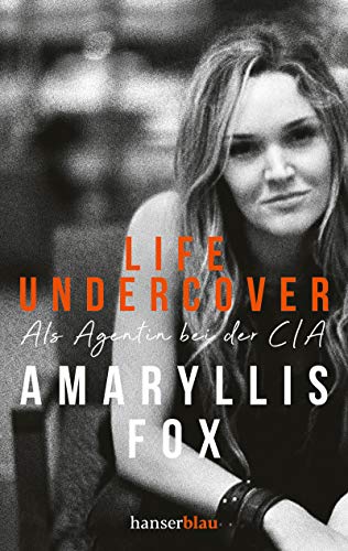 Amaryllis Fox - Life Undercover: Als Agentin bei der CIA - Preis vom 17.10.2026 19:25:27 h
