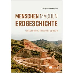 Menschen machen Erdgeschichte, Sachbücher von Christoph Antweiler
