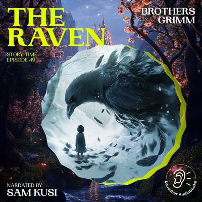The Raven (Story Time, Episode 49) - The Brothers Grimm, Audio, 9783711916013
