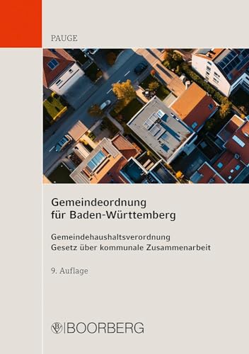 Gemeindeordnung für Baden-Württemberg: Gemeindehaushaltsverordnung, Gesetz über kommunale Zusammenarbeit - Textausgabe mit Einleitung und ergänzenden Bestimmungen - Preis vom 09.10.2026 07:28:09 h
