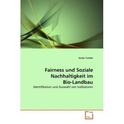 Tumler, S: Fairness und Soziale Nachhaltigkeit im Bio-Landba, Taschenbuch von Sonja Tumler, VDM, 978-3-639-36263-3