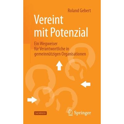 Vereint mit Potenzial, Taschenbuch von Roland Gebert, Springer Fachmedien Wiesbaden GmbH, 978-3-658-40589-2