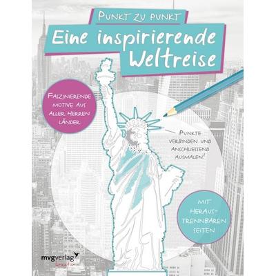 Punkt zu Punkt: Eine inspirierende Weltreise: Malbuch für Erwachsene, Taschenbuch von Mvg Verlag, Mvg, 978-3-86882-671-5