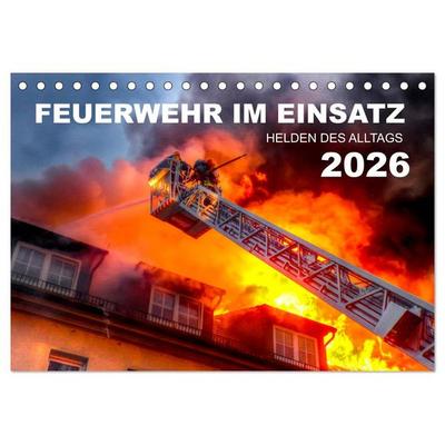 FEUERWEHR IM EINSATZ (Tischkalender 2026 DIN A5 quer), CALVENDO Monatskalender