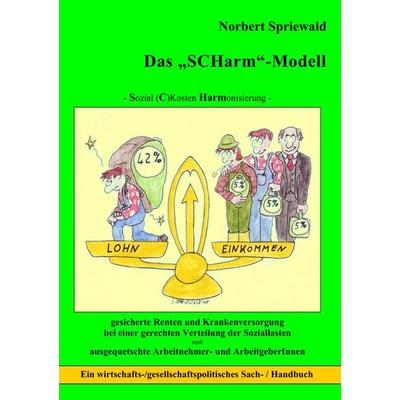 Das Scharm-Modell, Taschenbuch von Norbert Spriewald, BoD – Books on Demand, 978-3-8370-1922-3