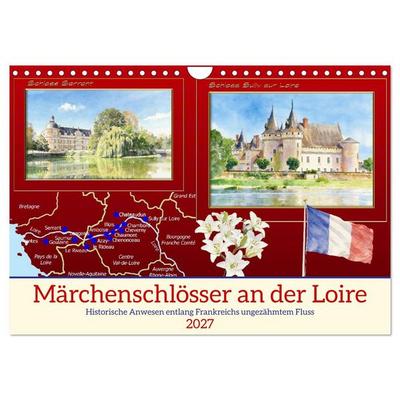 Märchenschlösser an der Loire (Wandkalender 2027 DIN A4 quer), CALVENDO Monatskalender